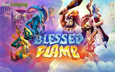 blessed flame slot - blessed flame gratis